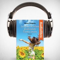 AudioLibro - La forza di volare perdonando l'uomo amato