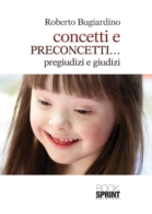 Concetti e preconcetti... pregiudizi e giudizi