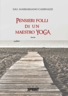 Pensieri folli di un maestro Yoga