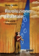 Rivoluzione teatrale: va in scena l'integrazione