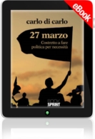 E-book - 27 Marzo costretto a fare politica per necessità