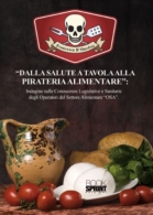 Dalla salute a tavola alla pirateria alimentare