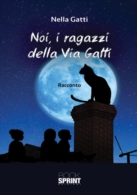 Noi, i ragazzi della Via Gatti