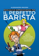 Manuale di sopravvivenza per il perfetto barista