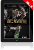 E-book - Quel bastardo dell'Alzheimer