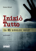 Iniziò tutto il 21 luglio 2010