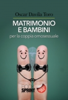 Matrimonio e bambini per la coppia omosessuale