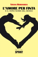 L'amore per finta e il vero nome del sesso