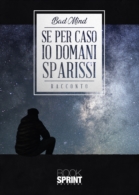 Se per caso io domani sparissi