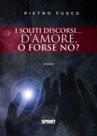 I soliti discorsi… d'amore. O forse no?