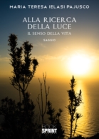 Alla ricerca della luce - Il senso della vita