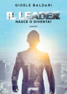 Il leader - Nasce o diventa?