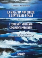 La malattia non chiede il certificato penale - I terremoti non fanno censimenti preventivi