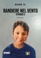 Bandiere nel vento - Episodio 3