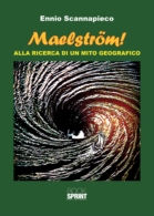 MAELSTRÖM! Alla ricerca di un mito geografico