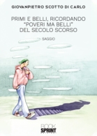 Primi e belli, ricordando “Poveri ma belli” del secolo scorso