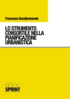 Lo Strumento consortile nella pianificazione urbanistica